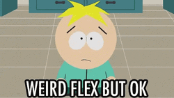 Butters Stotch Weird Flex But Ok GIF