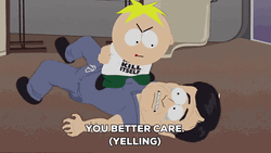 Butters You Better Care GIF