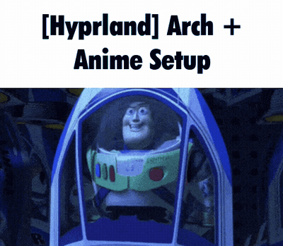 Buzz Lightyear In Spaceship With Hyprland Arch Anime Setup GIF