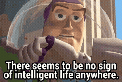 Buzz Lightyear Says There Seems To Be No Sign Of Intelligent Life Anywhere GIF