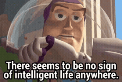 Buzz Lightyear Says There Seems To Be No Sign Of Intelligent Life Anywhere GIF