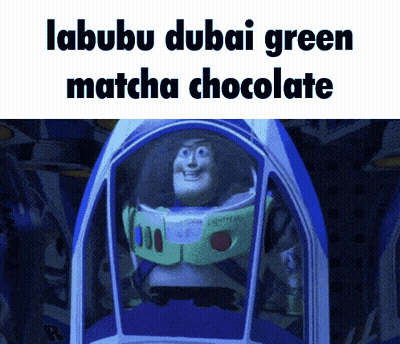 Buzz Lightyear Spaceship Labubu Dubai Green Matcha Chocolate GIF