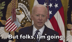 Bye Joe Biden Folks I'm Going GIF
