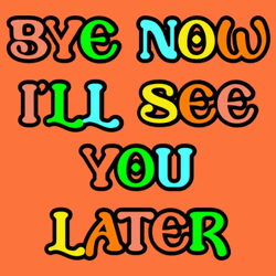 Bye Now See You Later GIF