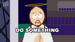 C'mon Do Something South Park Jesus GIF