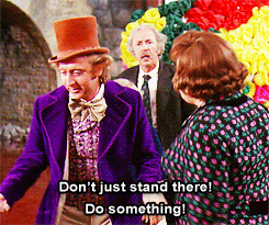 C'mon Do Something Willy Wonka GIF