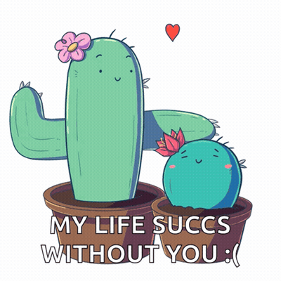 Cactus With Flower Saying My Life Succs Without You GIF
