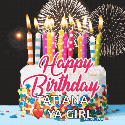 Cake Candles Fireworks Happy Birthday Tatiana Ya Girl GIF