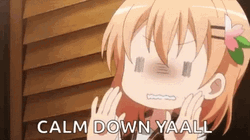 Calm Down Ya All Anime Girl GIF