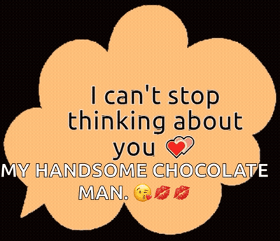 Can't Stop Thinking About You My Handsome Chocolate Man GIF