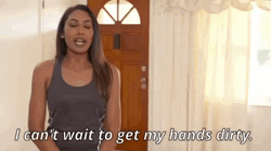 Can't Wait To Get My Hands Dirty GIF