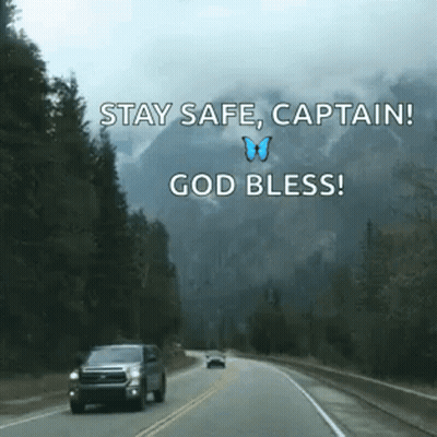 Car Driving Down Road Saying Stay Safe Captain God Bless GIF
