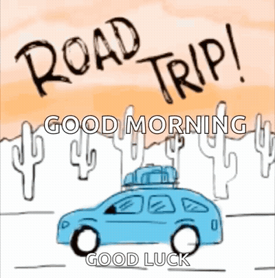 Car Driving On Road With Cactus Road Trip Good Morning Good Luck GIF