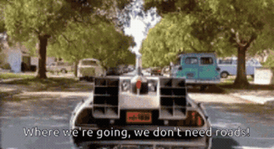 Car Driving Where We're Going We Don't Need Roads GIF