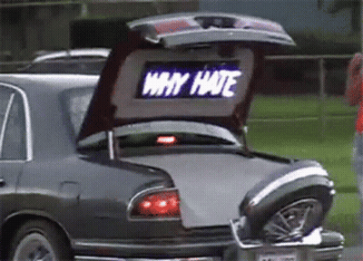 Car With Open Trunk Saying Why Hate GIF