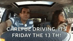 Careful Driving Its Friday The 13Th Meme GIF