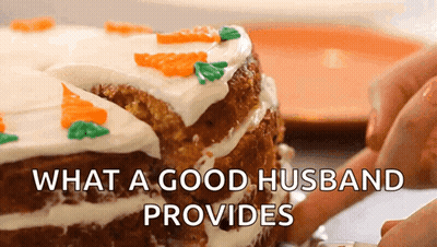Carrot Cake Saying What A Good Husband Provides GIF