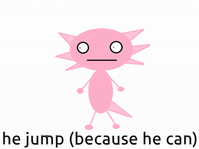 Cartoon Axolotl Saying He Jump Because He Can GIF
