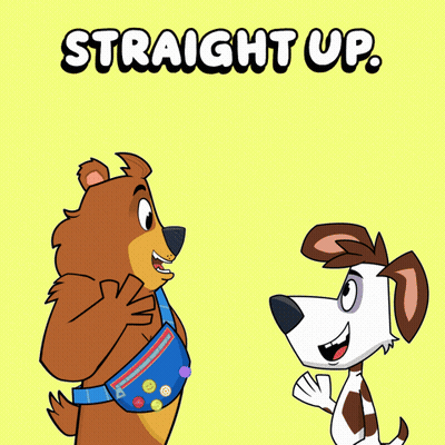 Cartoon Bear And Dog Saying Straight Up GIF