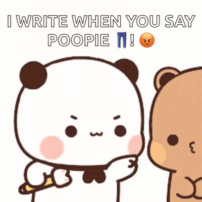 Cartoon Bear Saying I Write When You Say Poopie GIF