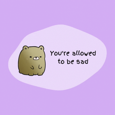 Cartoon Bear Saying You're Allowed To Be Sad GIF