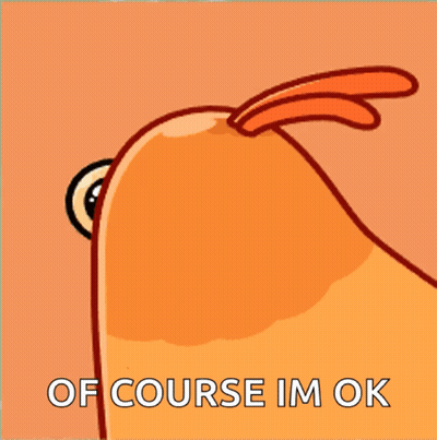 Cartoon Bird Saying Of Course Im Ok GIF
