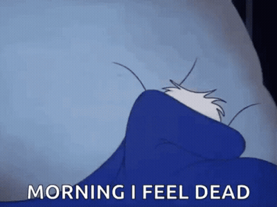Cartoon Cat Laying In Bed With Blue Blanket Saying Morning I Feel Dead GIF