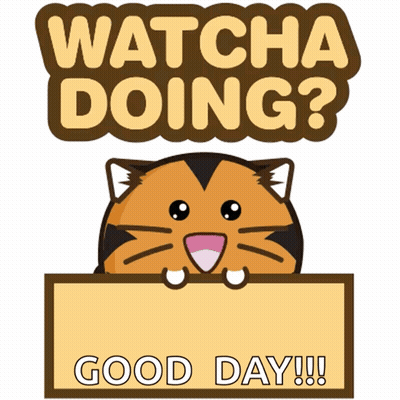 Cartoon Cat Peeking Over Sign Saying Watcha Doing Good Day