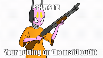 Cartoon Character Holding Shotgun Saying That's It Your Putting On The Maid Outfit GIF
