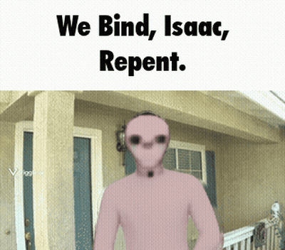 Cartoon Character In Front Of House Saying We Bind Isaac Repent GIF