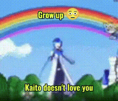 Cartoon Character In Front Of Rainbow Saying Grow Up Kaito Doesn't Love You GIF