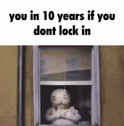 Cartoon Character Looking Out Window Saying You In 10 Years If You Dont Lock In GIF