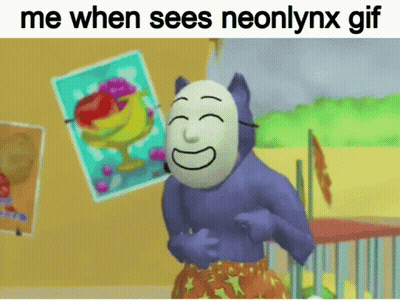 Cartoon Character Me When Sees Neonlynx Gif