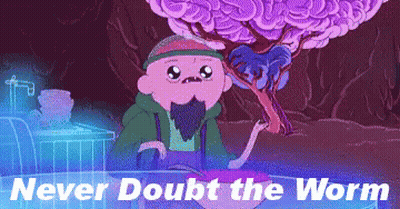 Cartoon Character Never Doubt The Worm GIF