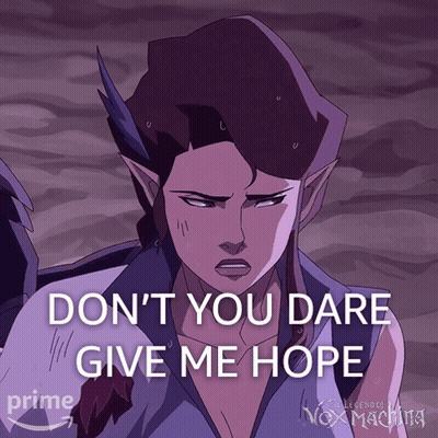 Cartoon Character Saying Don T You Dare Give Me Hope GIF