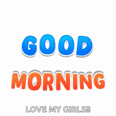 Cartoon Character Saying Good Morning Love My Girls GIF