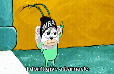 Cartoon Character Saying I Don't Give A Barnacle GIF