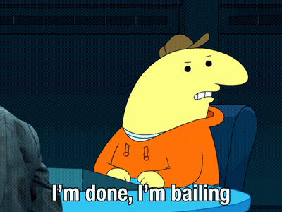 Cartoon Character Saying I'm Done I'm Bailing GIF