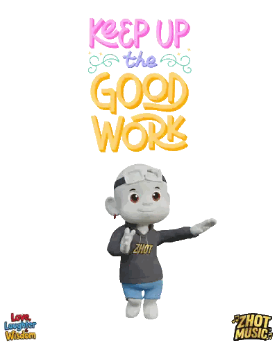 Cartoon Character Saying Keep Up The Good Work Sticker
