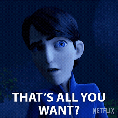 Cartoon Character Saying That's All You Want GIF