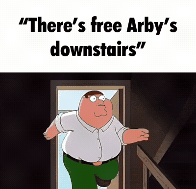Cartoon Character Saying There's Free Arby's Downstairs GIF