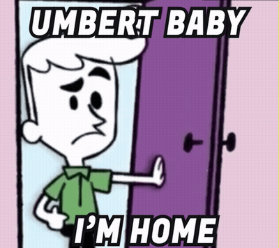 Cartoon Character Saying Umbert Baby I'm Home GIF