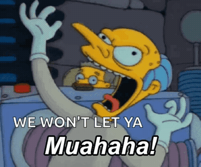 Cartoon Character Saying We Won't Let Ya Muahaha GIF