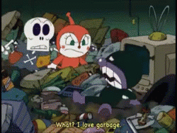 Cartoon Character Saying What I Love Garbage GIF