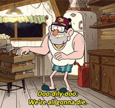 Cartoon Character Says Doo-Dily-Doo We 'Re All Gonna Die GIF