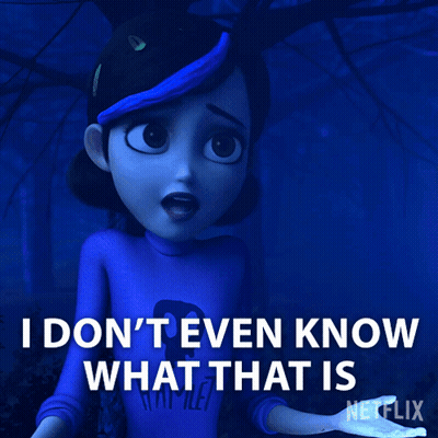 Cartoon Character Says I Don't Even Know What That Is GIF