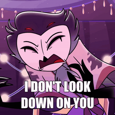 Cartoon Character Says I Don't Look Down On You GIF