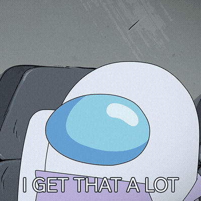 Cartoon Character Says I Get That A Lot Next To Blue Object GIF