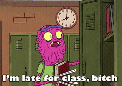 Cartoon Character Says I'm Late For Class Bitch In Front Of Clock GIF