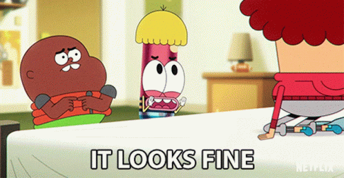 Cartoon Character Says It Looks Fine GIF